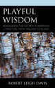 Book cover of: Playful Wisdom. By: Robert Leigh Davis