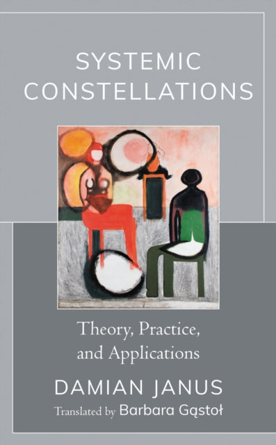 Book cover of: Systemic Constellations. By: Damian Janus