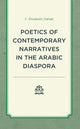 Book cover of: Poetics of Contemporary Narratives in the Arabic Diaspora. By: F. Elizabeth Dahab