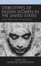 Book cover of: Stereotypes of Muslim Women in the United States. By: Alexis Tan