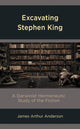 Book cover of: Excavating Stephen King. By: James Arthur Anderson