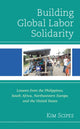 Book cover of: Building Global Labor Solidarity. By: Kim Scipes