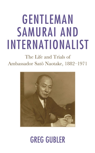 Book cover of: Gentleman Samurai and Internationalist. By: Greg Gubler