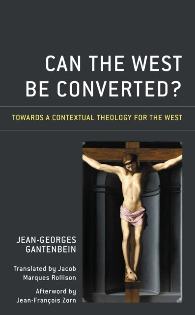 Book cover of: Can the West Be Converted?. By: Jean-Georges Gantenbein