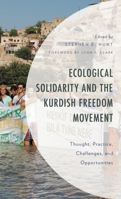 Book cover of: Ecological Solidarity and the Kurdish Freedom Movement. By: Stephen E. Hunt
