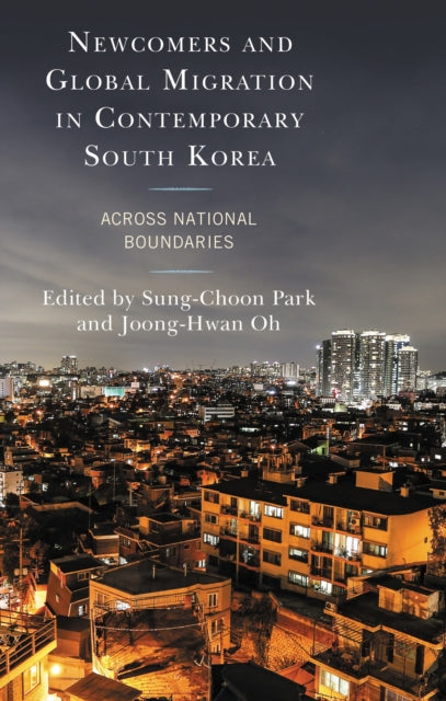 Book cover of: Newcomers and Global Migration in Contemporary South Korea. By: Sung-Choon Park