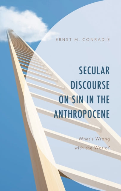 Book cover of: Secular Discourse on Sin in the Anthropocene. By: Ernst M. Conradie