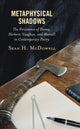 Book cover of: Metaphysical Shadows. By: Sean H. McDowell