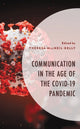 Book cover of: Communication in the Age of the COVID-19 Pandemic. By: Theresa MacNeil-Kelly