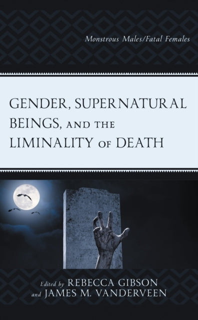 Book cover of: Gender, Supernatural Beings, and the Liminality of Death. By: Rebecca Gibson