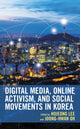 Book cover of: Digital Media, Online Activism, and Social Movements in Korea. By: Hojeong Lee