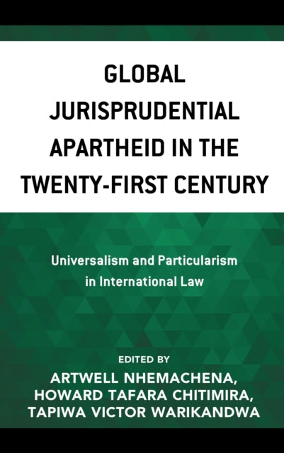 Book cover of: Global Jurisprudential Apartheid in the Twenty-First Century. By: Artwell Nhemachena