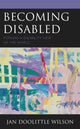 Book cover of: Becoming Disabled. By: Jan Doolittle Wilson