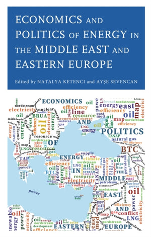 Economics and Politics of Energy in the Middle East and Eastern Europe