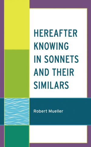 Hereafter Knowing in Sonnets and Their Similars