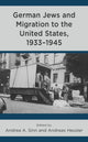 Book cover of: German Jews and Migration to the United States, 1933–1945. By: Andrea A. Sinn