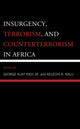 Book cover of: Insurgency, Terrorism, and Counterterrorism in Africa. By: George Klay Kieh Jr.