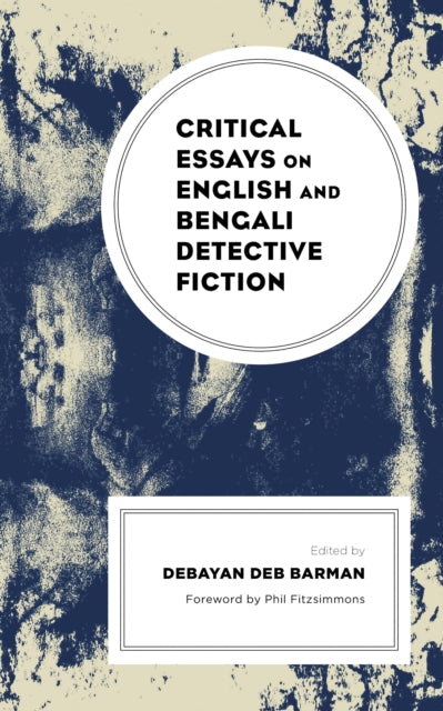 Book cover of: Critical Essays on English and Bengali Detective Fiction. By: Debayan Deb Barman