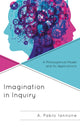 Book cover of: Imagination in Inquiry. By: A. Pablo Iannone