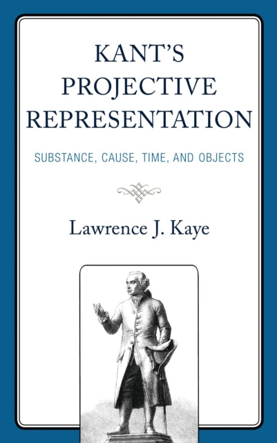 Book cover of: Kant's Projective Representation. By: Lawrence J. Kaye
