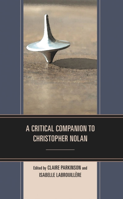 Book cover of: Critical Companion to Christopher Nolan. By: Claire Parkinson