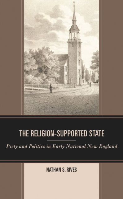Book cover of: Religion-Supported State. By: Nathan S. Rives