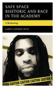 Book cover of: Safe Space Rhetoric and Race in the Academy. By: James Gerard Noel