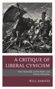Book cover of: Critique of Liberal Cynicism. By: Will Barnes