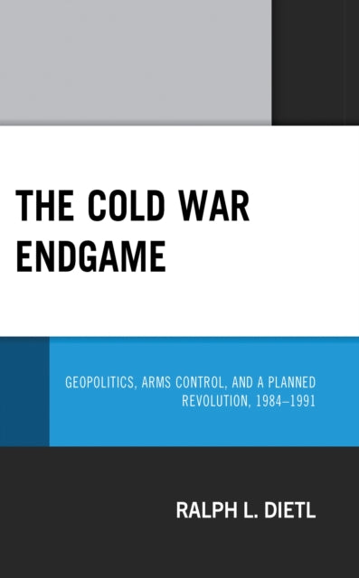 Book cover of: Cold War Endgame. By: Ralph L. Dietl