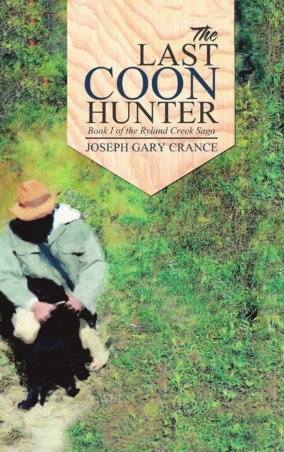 Book cover of: Last Coon Hunter (Casebound). By: Joseph Crance