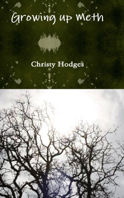 Book cover of: Growing up Meth. By: Christy Hodges