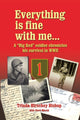 Book cover of: Everything Is Fine with Me... a "Big Red" Soldier Chronicles His Survival in WWII. By: Trinda Hirschey Bishop