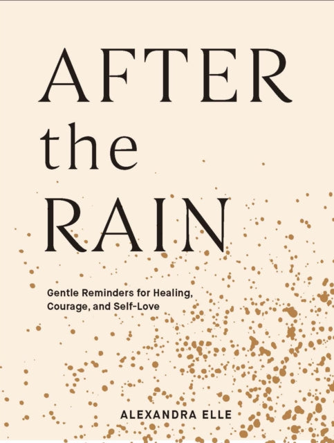 Book cover of: After the Rain. By: Alexandra Elle
