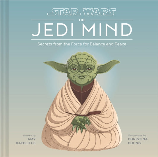Book cover of: Star Wars: The Jedi Mind. By: Amy Ratcliffe