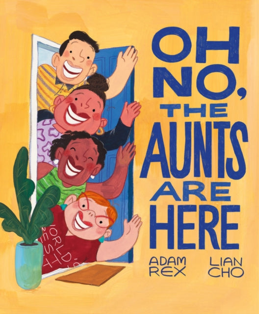 Book cover of: Oh No, the Aunts Are Here. By: Adam Rex