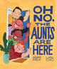 Book cover of: Oh No, the Aunts Are Here. By: Adam Rex