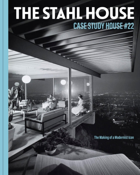 The Stahl House: Case Study House #22