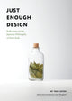 Book cover of: Just Enough Design. By: Taku Satoh