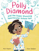 Book cover of: Polly Diamond and the Super Stunning Spectacular School Fair. By: Alice Kuipers