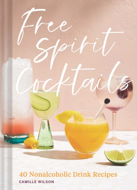 Book cover of: Free Spirit Cocktails. By: Camille Wilson