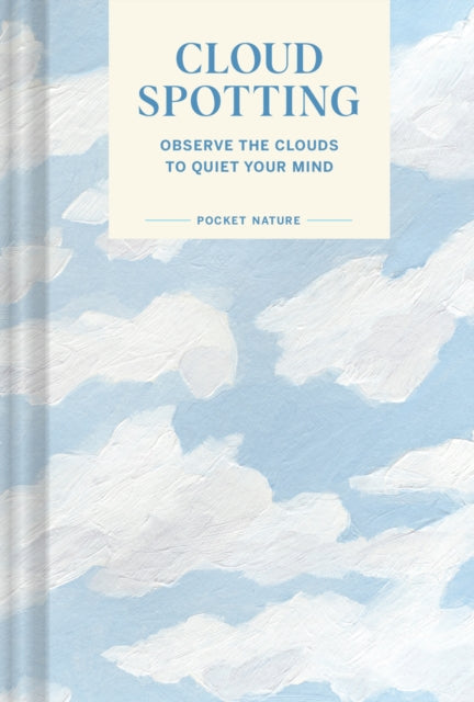 Book cover of: Pocket Nature: Cloud-Spotting. By: Casey Schreiner