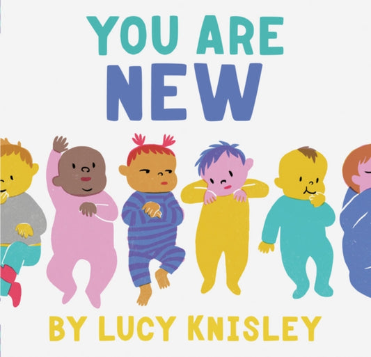 Book cover of: You Are New. By: Lucy Knisley