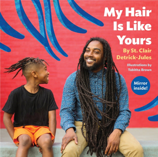 Book cover of: My Hair Is Like Yours. By: St Clair Detrick-Jules