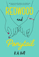 Book cover of: Redwood and Ponytail. By: K. A. Holt