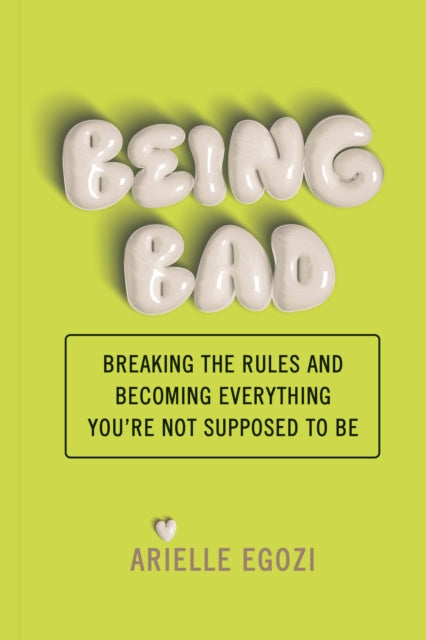 Book cover of: Being Bad. By: Arielle Egozi