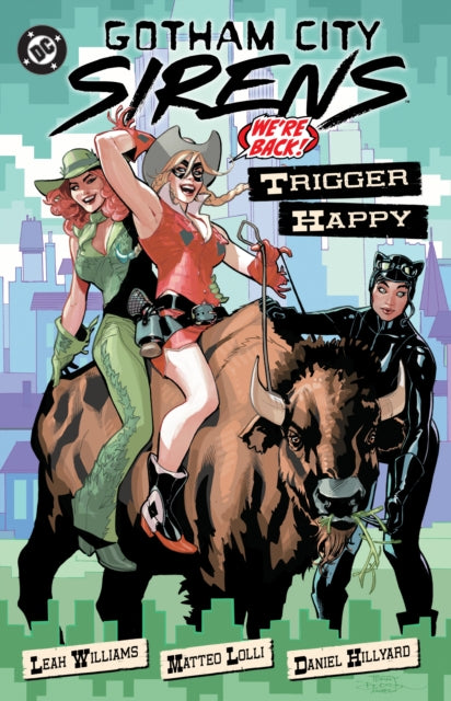 Book cover of: Gotham City Sirens: Trigger Happy. By: Leah Williams