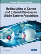 Book cover of: Medical Atlas of Cornea and External Diseases in Middle Eastern Populations. By: Anna Hovakimyan