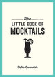 Little Book of Mocktails, Delicious Alcohol-Free Recipes for Any Occasion 9781800071506 Rufus Cavendish