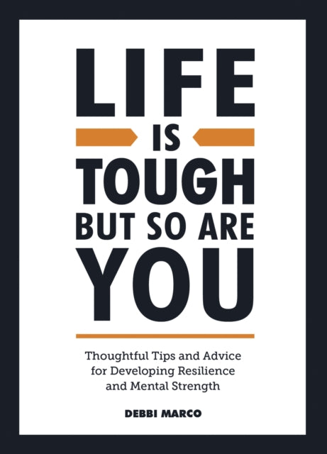 Book cover of: Life is Tough, But So Are You. By: Debbi Marco