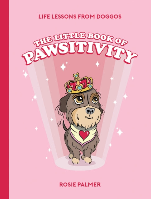 Book cover of: Little Book of Pawsitivity. By: Rose Palmer